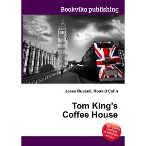  Tom Kings Coffee House Ronald Cohn Jesse Russell Books