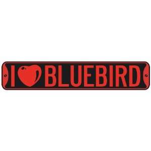   I LOVE BLUEBIRD  STREET SIGN