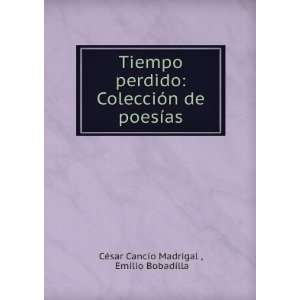   de poesÃ­as Emilio Bobadilla CÃ©sar Cancio Madrigal  Books