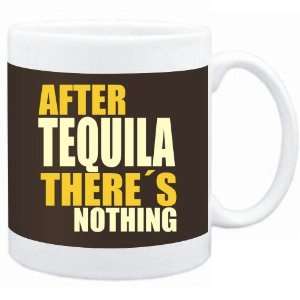   Mug Brown  after Tequila theres nothing  Drinks