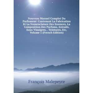   Teintures, Etc, Volume 1 (French Edition) FranÃ§ois Malepeyre