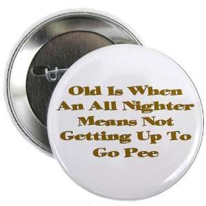  All Nighter 2.25quot; Button Birthday 2.25 Button by 