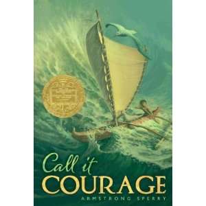 Call It Courage[ CALL IT COURAGE ] by Sperry, Armstrong 