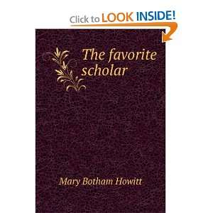  The favorite scholar Mary Botham Howitt Books