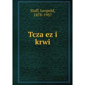 Tcza ez i krwi Leopold, 1878 1957 Staff  Books