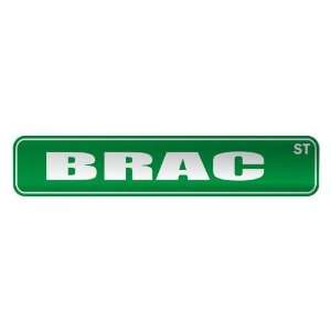   BRAC ST  STREET SIGN