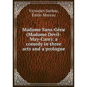  Madame Sans GÃªne (Madame Devil May Care) a comedy in 