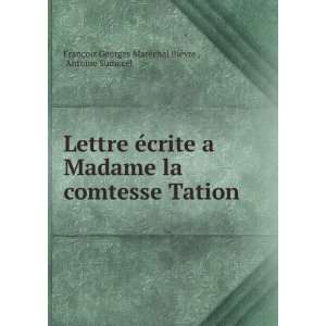 Lettre Ã©crite a Madame la comtesse Tation Antoine Sumacel FranÃ 