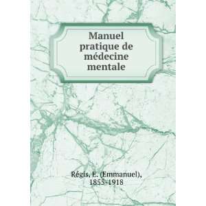  Manuel pratique de mÃ©decine mentale E. (Emmanuel 