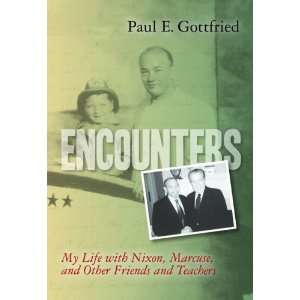 Encounters My Life with Nixon, Marcuse, and Other Friends 