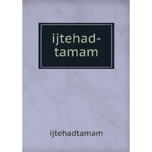  ijtehad tamam ijtehadtamam Books