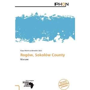   Rogów, Sokoów County (9786138586869) Claus Matthias Benedict Books