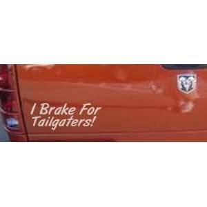  I Brake for Tailgaters Funny Car Window Wall Laptop Decal 