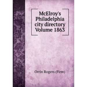  McElroys Philadelphia city directory Volume 1863 Orrin 