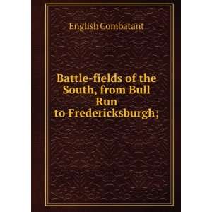  Battle fields of the South, from Bull run to 