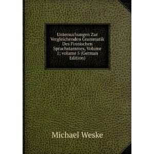   , Volume 1;Â volume 5 (German Edition) Michael Weske Books