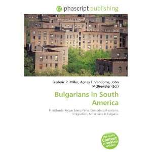  Bulgarians in South America (9786132725264) Books