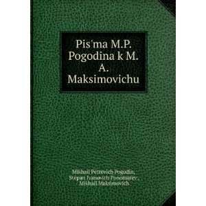   Ponomarev , Mikhail Maksimovich Mikhail Petrovich Pogodin Books