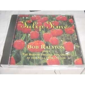 Audio Music CD Compact Disc Of TULIP TIME BOB RALSTON Plays The Barton 