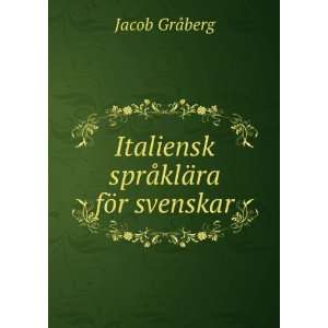 Italiensk sprÃ¥klÃ¤ra fÃ¶r svenskar Jacob GrÃ¥berg  