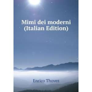  Mimi dei moderni (Italian Edition) Enrico Thovez Books