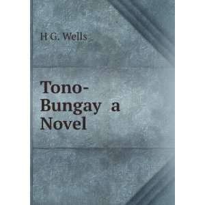  Tono Bungay a Novel H G. Wells Books