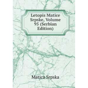   Srpske, Volume 95 (Serbian Edition) Matica Srpska  Books