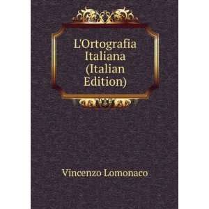  LOrtografia Italiana (Italian Edition) Vincenzo Lomonaco Books