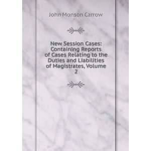   and Liabilities of Magistrates, Volume 2 John Monson Carrow Books
