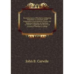   an historical account of Newberry college. John B. Carwile Books