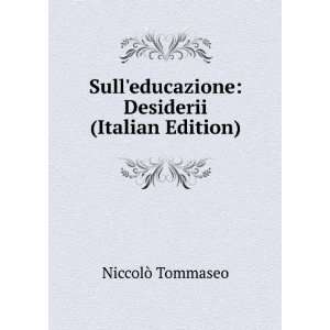   educazione Pensieri (Italian Edition) NiccolÃ² Tommaseo Books