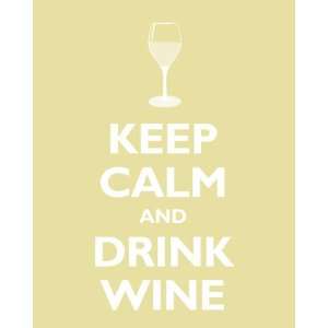 Keep Calm and Drink Wine, archival print (chardonnay 