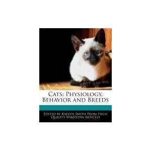  Cats Physiology, Behavior and Breeds (9781241592684 