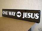 one way jesus 5 x24 metal street sign expedited shipping