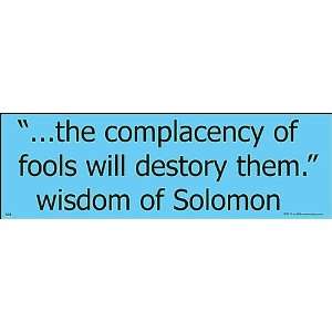  Complacency of fools will doestoy them Magnet Everything 