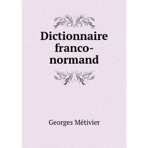  Dictionnaire franco normand Georges MÃ©tivier Books
