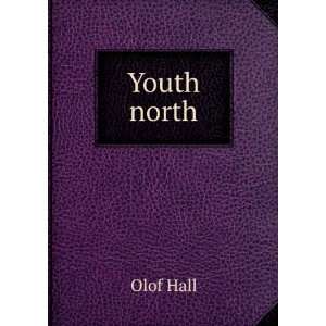  Youth north Olof Hall Books