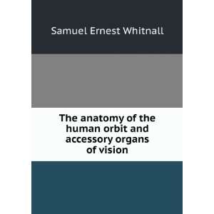   orbit and accessory organs of vision Samuel Ernest Whitnall Books