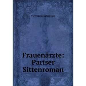    Pariser Sittenroman (German Edition) Victorien Du Saussay Books