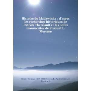 Histoire du Madawaska  dapres les recherches historiques de Patrick 