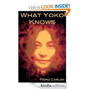 What Yoko Knows Piero Carlini  Kindle Store