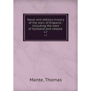   including the wars of Scotland and Ireland . v.7 Thomas Mante Books