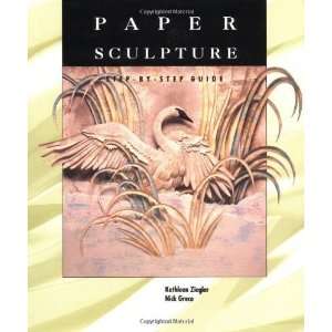  Paper Sculpture A Step by Step Guide [Paperback 