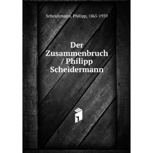   Scheidermann Philipp, 1865 1939 Scheidemann  Books