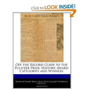  Off the Record Guide to the Pulitzer Prize History, Award 