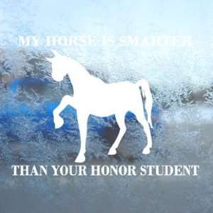  My HORSE Is Smarter Than Your Honor Student White Decal 