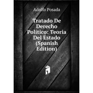   PolÃ­tico Teoria Del Estado (Spanish Edition) Adolfo Posada Books