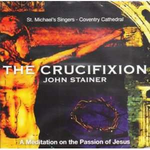    The Crucifixion (St. Michaels Singers) John Stainer Music