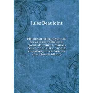   caveaux et repaires; le tout Paris des vices (French Edition) Jules