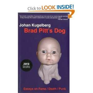   Dog Essays on Fame, Death, Punk [Paperback] Johan Kugelberg Books